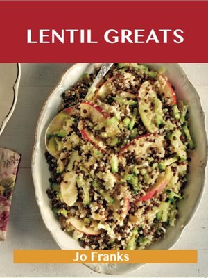 cover image of Lentil Greats: Delicious Lentil Recipes, The Top 84 Lentil Recipes